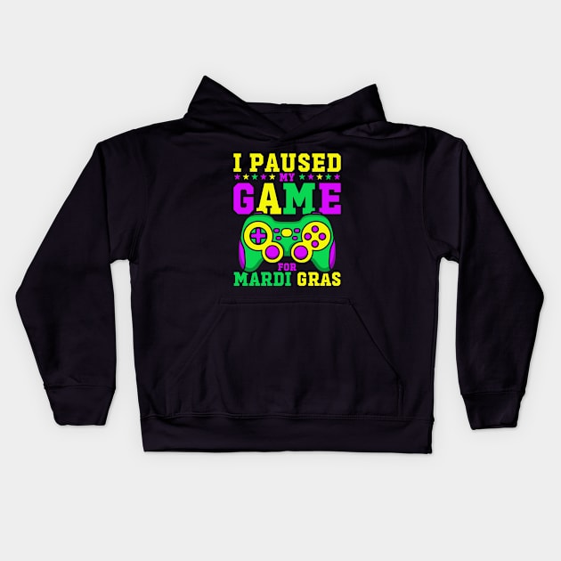 I Paused My Game For Mardi Gras Funny Video Game Mardi Gras Kids Hoodie by Atelier Djeka